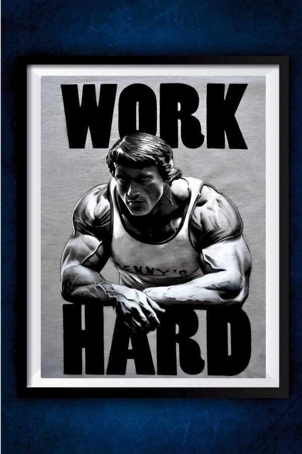 Arnold Schwarzenegger Work Hard Poster