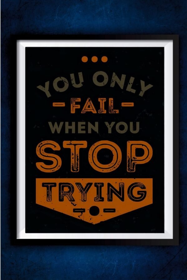 You only Fail Motivation Poster
