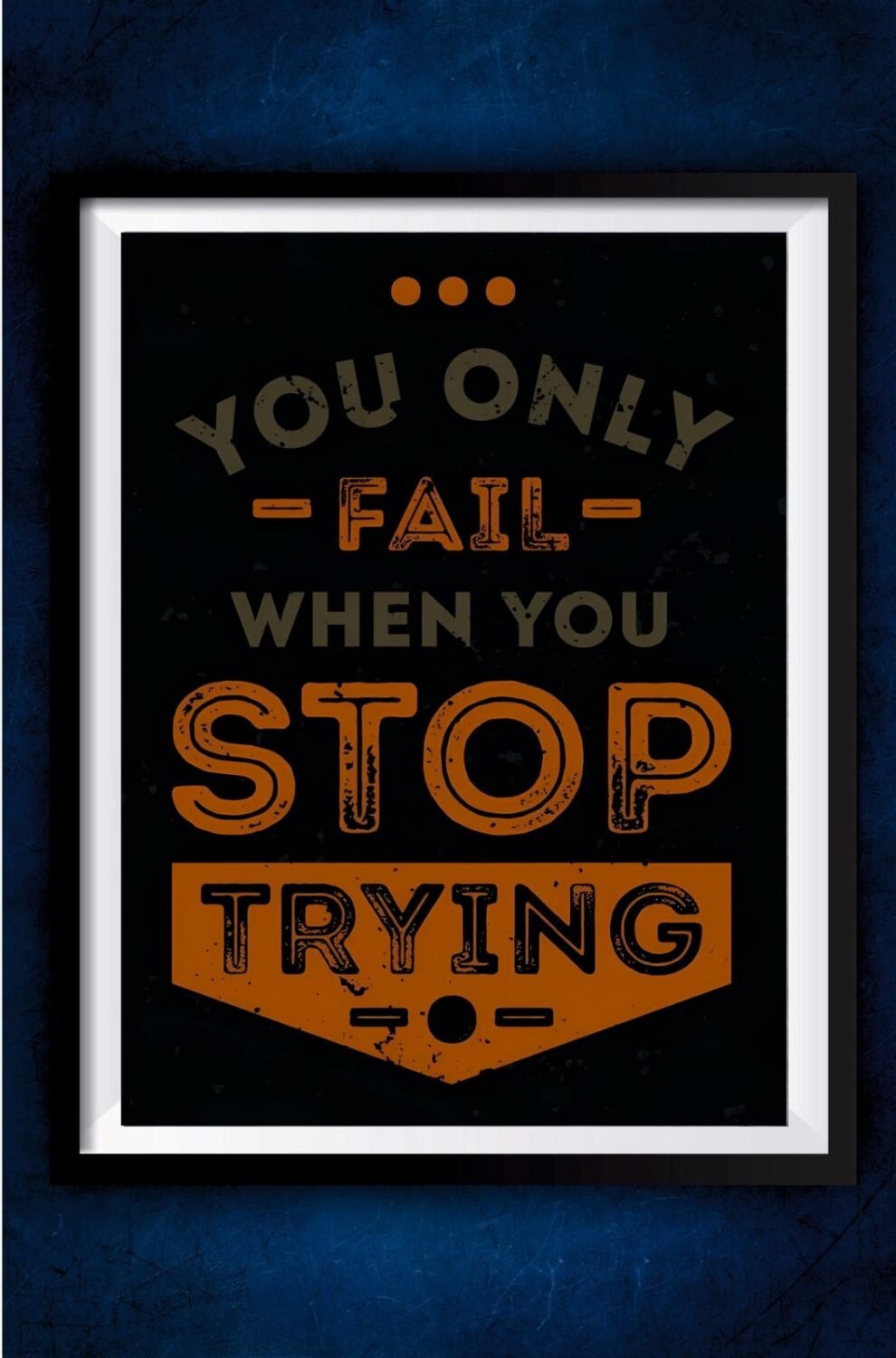 You only Fail Motivation Poster